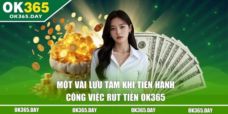 Tổng hợp những lưu ý có liên quan tới thanh khoản OK365