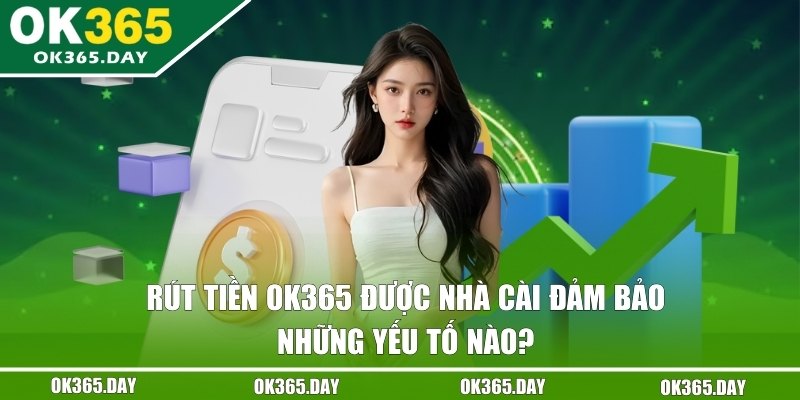 Nhà cái cam kết về độ an toàn khi hội viên thanh khoản